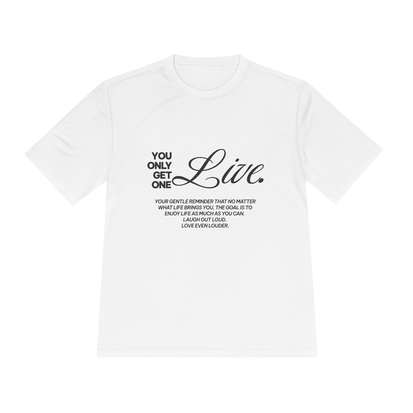 You only get one. Live