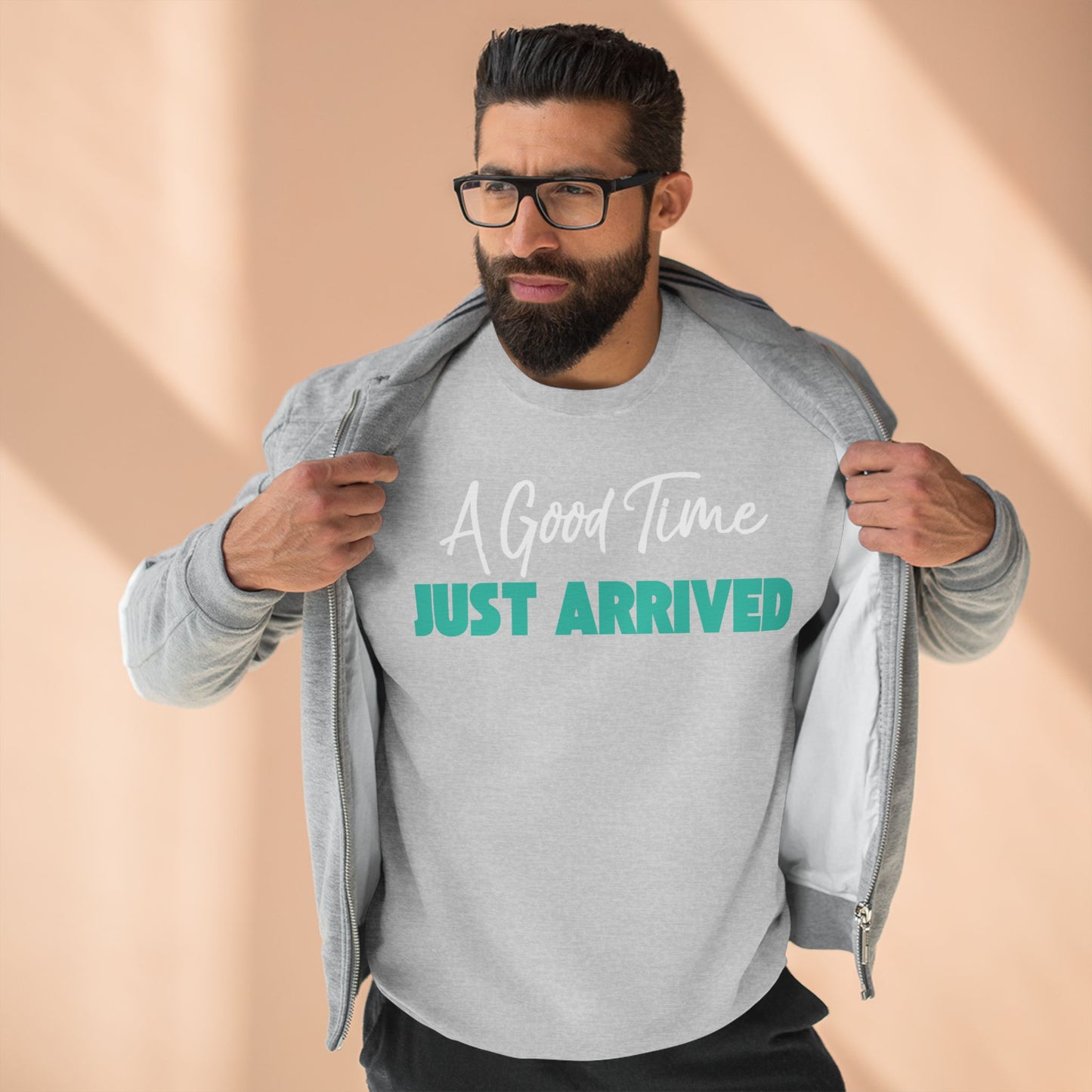 A Good Time Just Arrived Sweatshirt